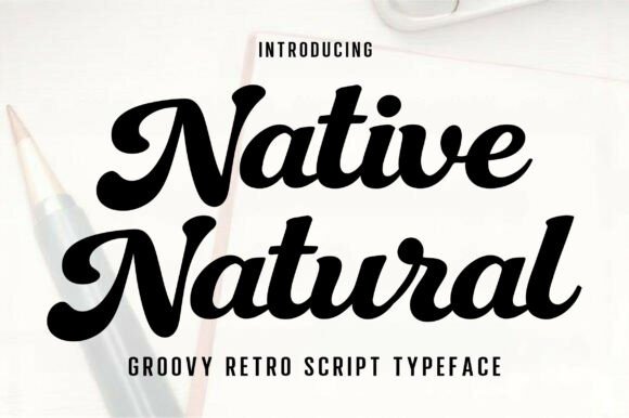 Native Natural: A Groovy Retro Script with Modern Appeal